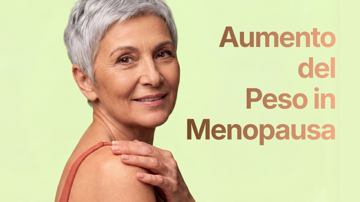 Menopausa e aumento di peso: perché succede e cosa sapere